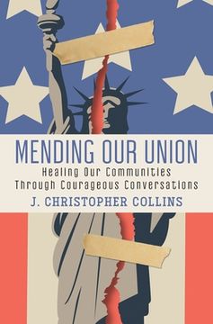 portada Mending our Union: Healing our Communities Through Courageous Conversations (en Inglés)