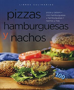 portada Pizzas, hamburguesas y nachos / Pizza, Burgers and Nachos (Libros Culinarios / Culinary Books)