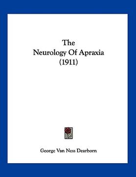 portada the neurology of apraxia (1911) (en Inglés)