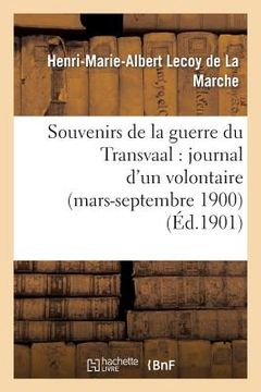 portada Souvenirs de la Guerre Du Transvaal: Journal d'Un Volontaire (Mars-Septembre 1900) (in French)