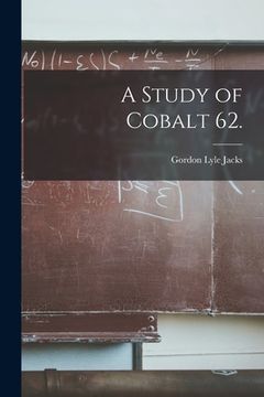 portada A Study of Cobalt 62. (in English)