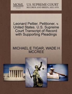 portada leonard peltier, petitioner, v. united states. u.s. supreme court transcript of record with supporting pleadings (in English)