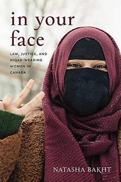 portada In Your Face: Law, Justice, and Niqab-Wearing Women in Canada 