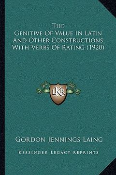 portada the genitive of value in latin and other constructions with verbs of rating (1920) (en Inglés)