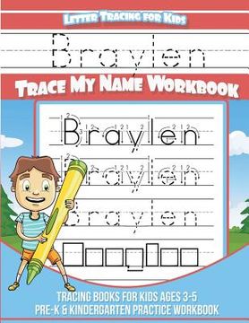 portada Braylen Letter Tracing for Kids Trace my Name Workbook: Tracing Books for Kids ages 3 - 5 Pre-K & Kindergarten Practice Workbook (en Inglés)