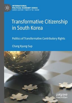 portada Transformative Citizenship in South Korea: Politics of Transformative Contributory Rights (en Inglés)