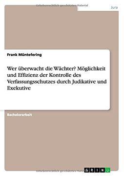 portada Wer überwacht die Wächter? Möglichkeit und Effizienz der Kontrolle des Verfassungsschutzes durch Judikative und Exekutive (German Edition)