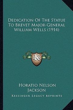 portada dedication of the statue to brevet major-general william wells (1914)