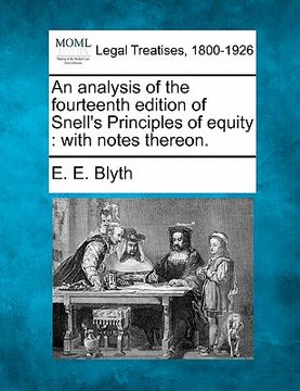 portada an analysis of the fourteenth edition of snell's principles of equity: with notes thereon. (en Inglés)