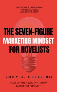 portada The Seven-Figure Marketing Mindset for Novelists (en Inglés)