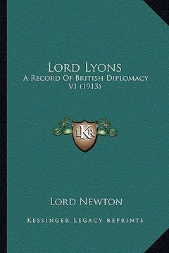 portada lord lyons: a record of british diplomacy v1 (1913) a record of british diplomacy v1 (1913) (en Inglés)