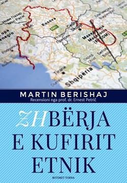 portada Zhbërja E Kufirit Etnik (Botimet Toena 2017), Studim Nga Martin Berishaj 