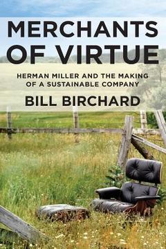 portada Merchants of Virtue: Herman Miller and the Making of a Sustainable Company (en Inglés)