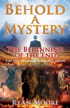 portada Behold A Mystery: The Beginning of the End (en Inglés)