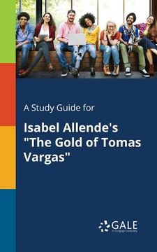 portada A Study Guide for Isabel Allende's "The Gold of Tomas Vargas" (en Inglés)