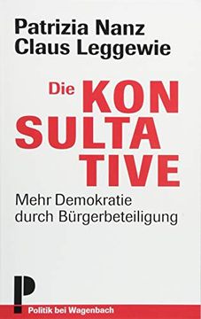 portada Die Konsultative - Mehr Demokratie Durch Bürgerbeteiligung (Wagenbachs Andere Taschenbücher) (en Alemán)