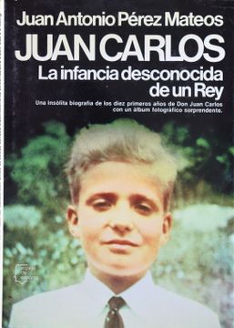 portada Juan Carlos: La Infancia Desconocida de un rey