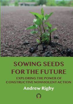 portada Sowing Seeds for the Future: Exploring the Power of Constructive Nonviolent Action (in English)