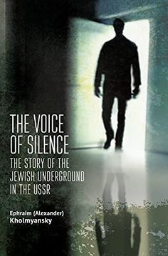 portada The Voice of Silence: The Story of the Jewish Underground in the Ussr (Jews of Russia & Eastern Europe and Their Legacy) (en Inglés)