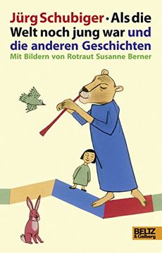 portada Als die Welt Noch Jung war und die Anderen Geschichten: Mit Bildern von R. S. Berner (in German)