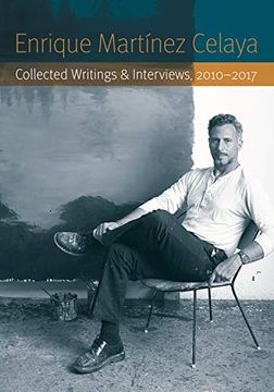 portada Enrique Martínez Celaya: Collected Writings and Interviews, 2010-2017 (in English)