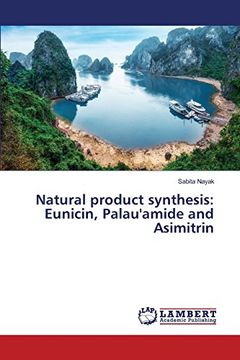 portada Natural product synthesis: Eunicin, Palau'amide and Asimitrin