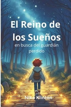 El Reino de los Sueños: en busca del guardián perdido (in Spanish)