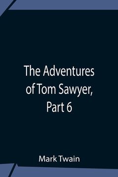 portada The Adventures Of Tom Sawyer, Part 6 (en Inglés)