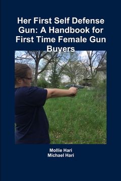 portada Her First Self Defense Gun: A Handbook for First Time Female Gun Buyers (en Inglés)