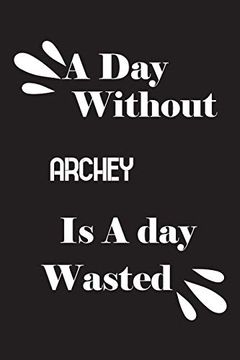 portada A day Without Archey is a day Wasted (en Inglés)