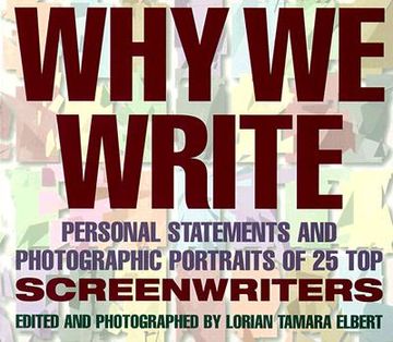 portada Why We Write: Personal Statements and Photographic Portraits of 25 Top Screenwriters (in English)