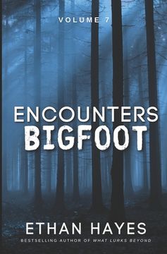 portada Encounters Bigfoot: Volume 7 (en Inglés)