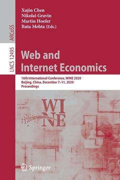 portada Web and Internet Economics: 16th International Conference, Wine 2020, Beijing, China, December 7-11, 2020, Proceedings (en Inglés)