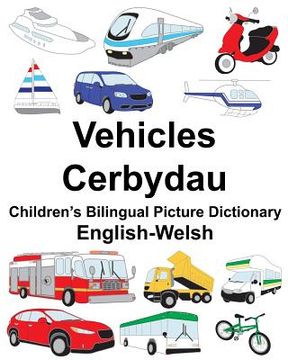 portada English-Welsh Vehicles/Cerbydau Children's Bilingual Picture Dictionary (en Inglés)