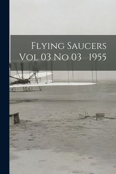 portada Flying Saucers Vol 03 No 03 1955 (en Inglés)