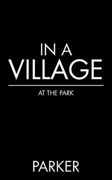 portada In a Village: At the Park (in English)