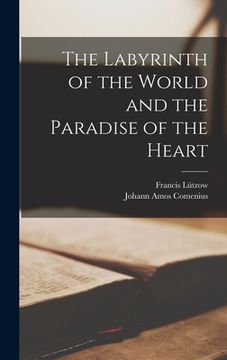 portada The Labyrinth of the World and the Paradise of the Heart (en Inglés)