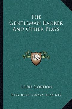 portada the gentleman ranker and other plays the gentleman ranker and other plays (en Inglés)