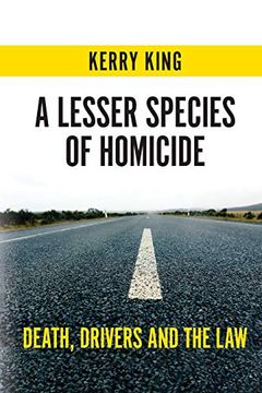 portada A Lesser Species of Homicide: Death, Drivers and the law (en Inglés)