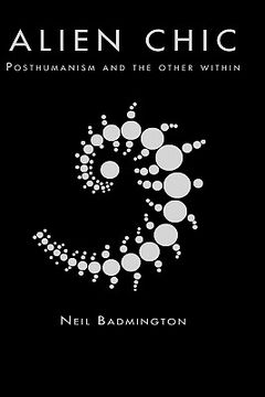 portada alien chic: posthumanism and the other within (in English)
