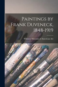 portada Paintings by Frank Duveneck, 1848-1919