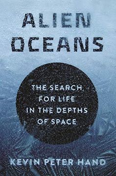 portada Alien Oceans: The Search for Life in the Depths of Space (en Inglés)