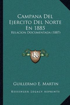 portada Campana del Ejercito del Norte en 1885: Relacion Documentada (1887)