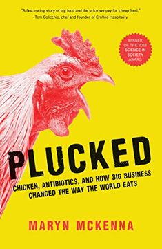 portada Plucked: Chicken, Antibiotics, and how big Business Changed the way the World Eats (in English)