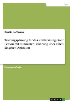 portada Trainingsplanung für das Krafttraining einer Person mit minimaler Erfahrung über einen längeren Zeitraum (in German)
