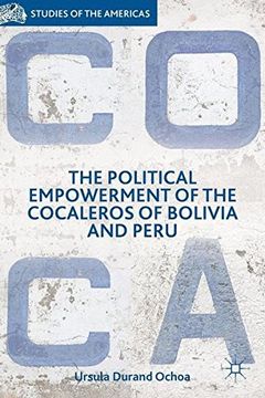 portada The Political Empowerment of the Cocaleros of Bolivia and Peru (Studies of the Americas)
