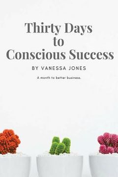 portada Thirty Days to Conscious Success (in English)