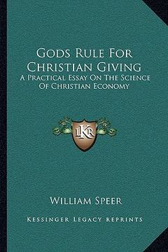 portada gods rule for christian giving: a practical essay on the science of christian economy (en Inglés)