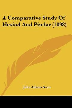 portada a comparative study of hesiod and pindar (1898) (en Inglés)