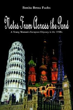 portada notes from across the pond: a young woman's european odyssey in the 1950's (en Inglés)